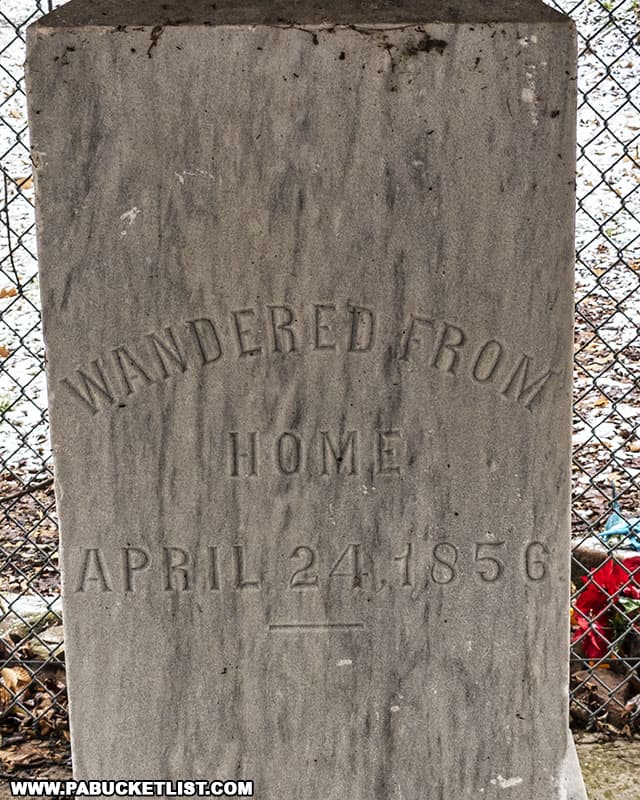 "Wandered from Home April 24, 1856" engraved on the Cox Children monument in Bedford County PA.