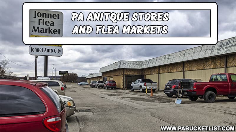 Where to find the best antique stores and flea markets in Pennsylvania.