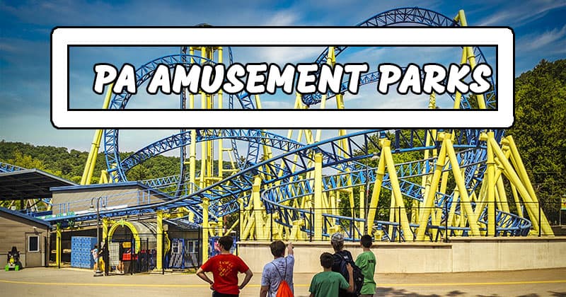 A list of the best amusement parks in Pennsylvania.