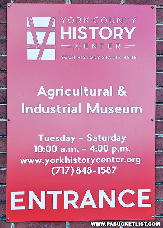 The York County Agricultural and Industrial Museum in York Pennsylvania is open Tuesday through Saturday from 10 am until 4 pm.