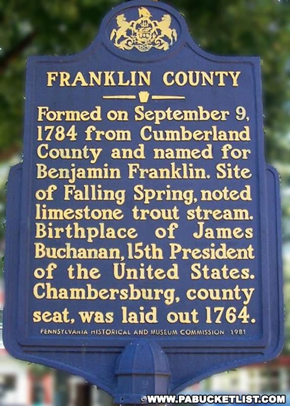 Franklin County Pennsylvania in named in honor of Benjamin Franklin.