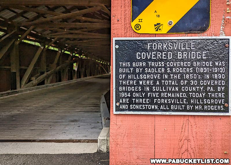 The Forksville Covered Bridge was built in 1850 and is 152 feet 11 inches in length.