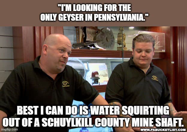 Those looking for the only geyser in Pennsylvania might feel a little underwhelmed once they see it.
