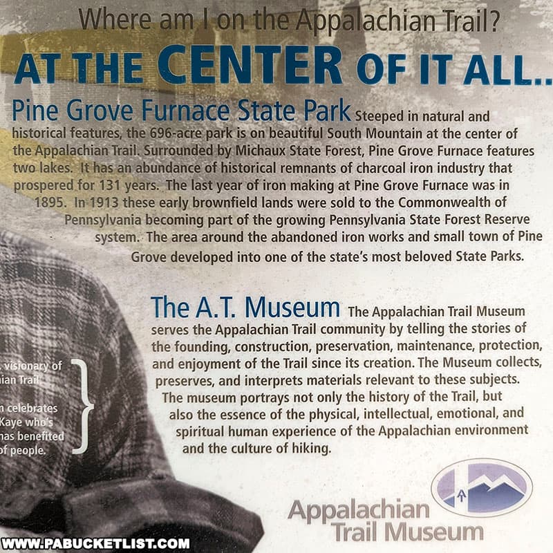 The Appalachian Trail Museum is located at Pine Grove Furnace State Park.
