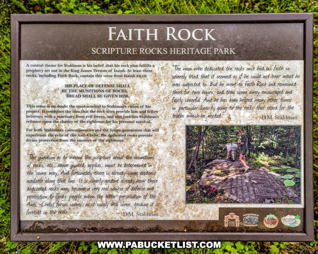 An interpretive panel at Scripture Rocks Heritage Park in Jefferson County, Pennsylvania, detailing the history of Faith Rock. The panel explains how Douglas M. Stahlman believed the rock fulfilled a prophecy from Isaiah 33:16 and provided protection from evil forces. It includes a quote from Stahlman about finding encouragement at Faith Rock and features a photo of visitors examining the engraved rock. The panel provides context on the significance of the rock's inscriptions and Stahlman's vision.