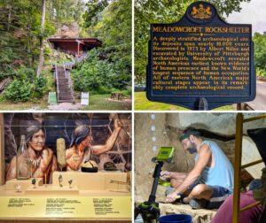Collage of four photos at Meadowcroft Rockshelter and Historic Village in Washington County, PA, showing the entrance to the archaeological rockshelter built into a hillside, a historic marker explaining the site’s significance, a museum exhibit displaying prehistoric artifacts with interpretive artwork, and an archaeologist actively excavating inside the shelter.