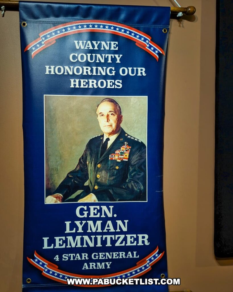 Banner on display at the Wayne County Historical Society Museum in Honesdale, Pennsylvania honoring General Lyman Lemnitzer, a Wayne County native and four-star U.S. Army general, as part of an exhibit recognizing local military heroes.