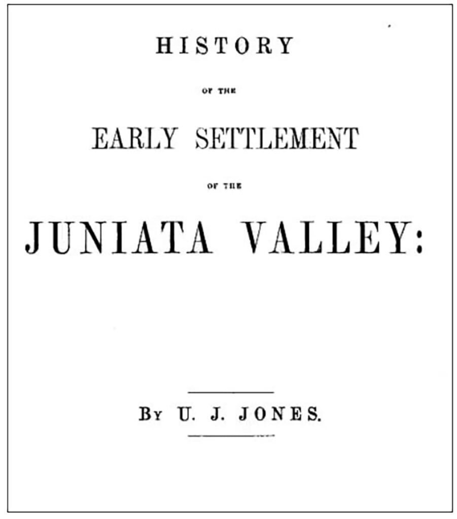 Title page of the 1856 book *History of the Early Settlement of the Juniata Valley* by U. J. Jones, a historical source detailing frontier life and events in central Pennsylvania during the 18th century.