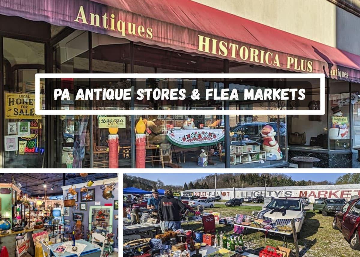 A guide to the best antique stores and flea markets in Pennsylvania.